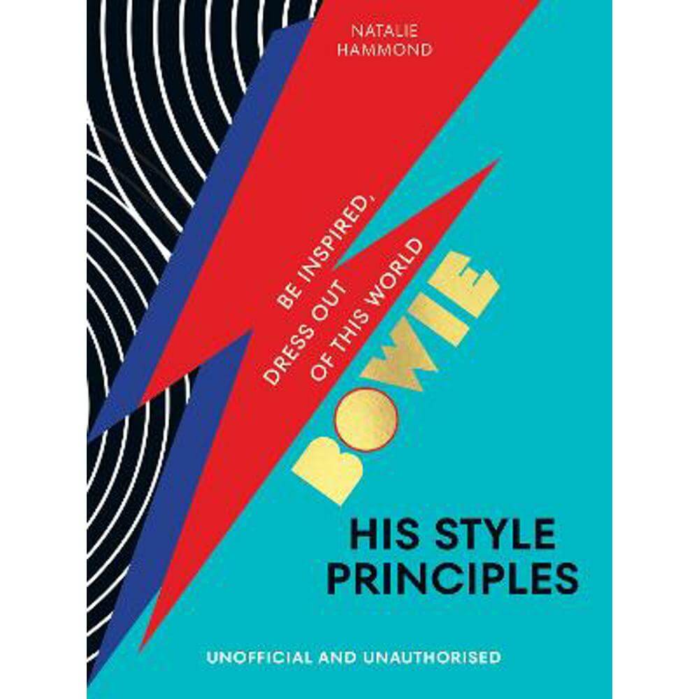 BOWIE His Style Principles: Be inspired to dress out of this world (Hardback) - Natalie Hammond